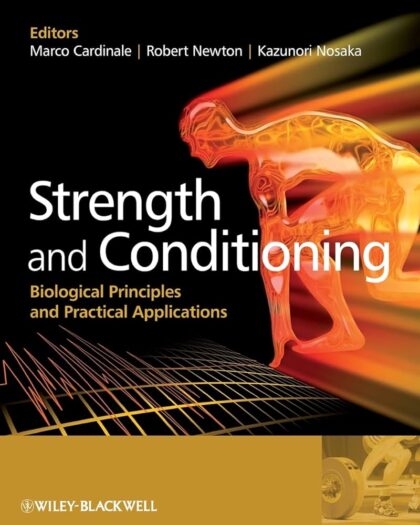 Strength and Conditioning: Biological Principles and Practical Applications