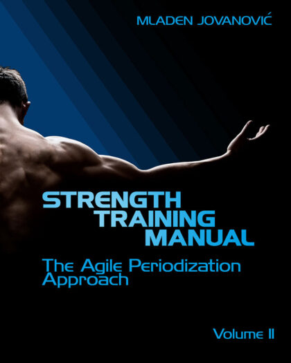 Strength Training Manual: The Agile Periodization Approach (Volume 2)